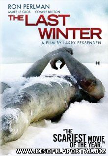 Последняя зима / The Last Winter (2006) смотреть онлайн