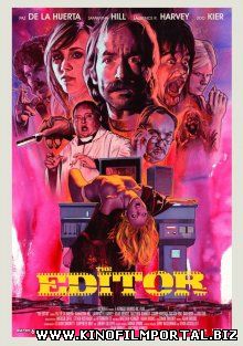 Монтажер / The Editor (2014) смотреть онлайн