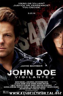 Джон Доу / John Doe: Vigilante (2014) смотреть онлайн