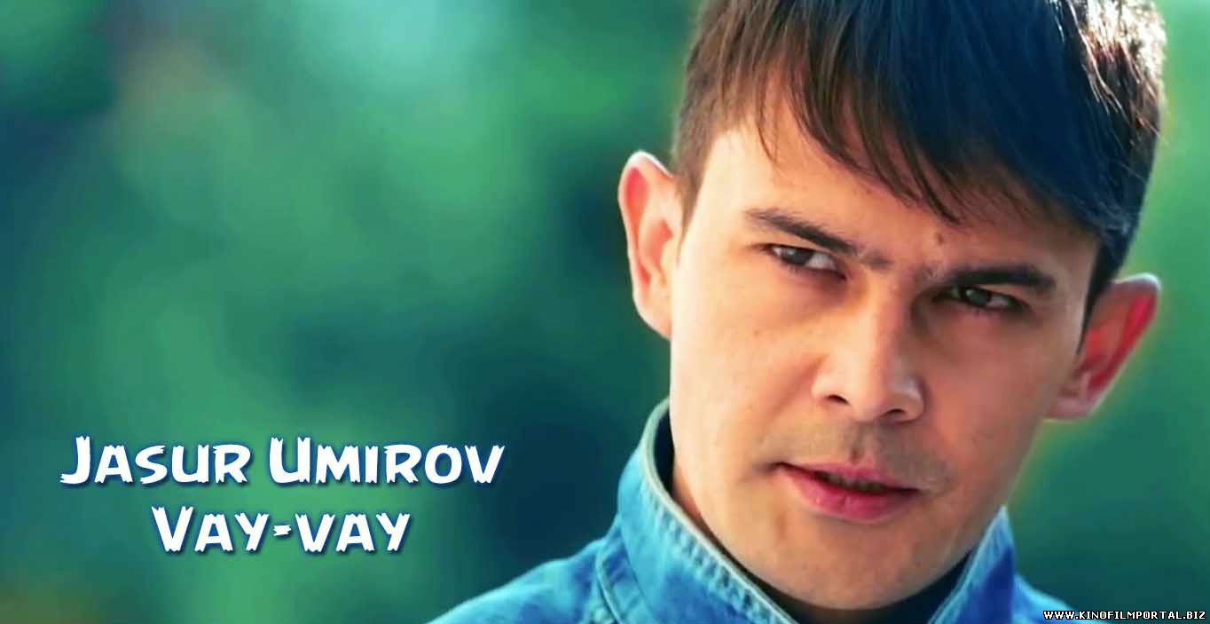 Jasur Umirov - Vay-vay (Official Clip 2015) смотреть онлайн