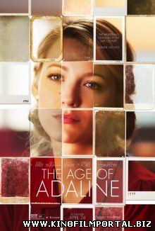 Век Адалин / The Age of Adaline (2015) смотреть онлайн