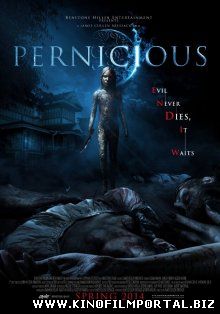 Зловредная / Pernicious (2014) смотреть онлайн